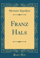 Franz Hals (Classic Reprint)