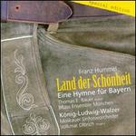 Franz Hummel: Land der Schonheit - Eine Hymne fr Bayern