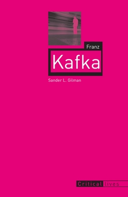Franz Kafka - Gilman, Sander L