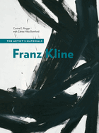 Franz Kline: The Artist's Materials