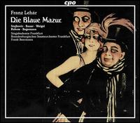 Franz Lehr: Die Blaue Mazur - Hans Christoph Begemann (vocals); Jan Kobow (vocals); Johan Weigel (vocals); Johanna Stojkovich (vocals);...