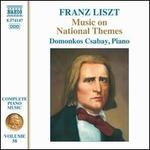 Franz Liszt: Complete Piano Music, Vol. 58 - Music on National Themes