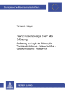 Franz Rosenzweigs Stern Der Erloesung?: Ein Beitrag Zur Logik Der Philosophie: Transzendentalismus - Kategorienlehre - Sprachphilosophie - Metaphysik