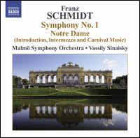 Franz Schmidt: Symphony No. 1; Notre Dame - Malm Symphony Orchestra; Vassily Sinaisky (conductor)