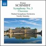 Franz Schmidt: Symphony No. 3; Chaconne