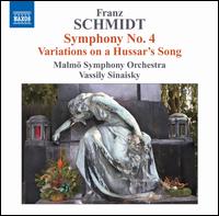 Franz Schmidt: Symphony No. 4; Variations on a Hussar's Song - Malm Symphony Orchestra; Vassily Sinaisky (conductor)