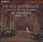Franz Schreker: Orchestral Music from the Operas