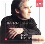 Franz Schreker: Orchestral Works - Cologne Philharmonic; James Conlon (conductor)