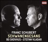 Franz Schubert: Schwanengesang - Bo Skovhus (baritone); Stefan Vladar (piano)