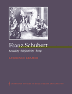 Franz Schubert: Sexuality, Subjectivity, Song
