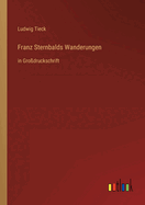 Franz Sternbalds Wanderungen: in Gro?druckschrift