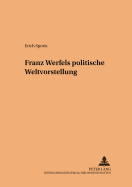 Franz Werfels Politische Weltvorstellung