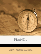 Franz...