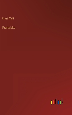 Franziska - Wei?, Ernst