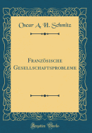 Franzosische Gesellschaftsprobleme (Classic Reprint)