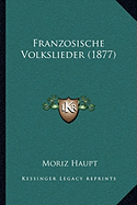 Franzosische Volkslieder (1877)