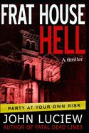 Frat House Hell: A Thriller