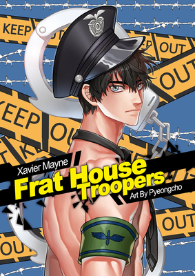 Frat House Troopers (Manga): Volume 1 - Mayne, Xavier