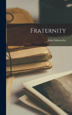 Fraternity - Galsworthy, John