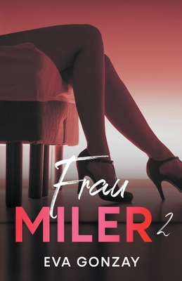 Frau Miler 2 - Gonzay, Eva