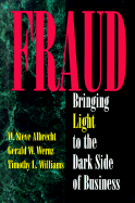 Fraud: Bringing Light to the Dark Side of Business