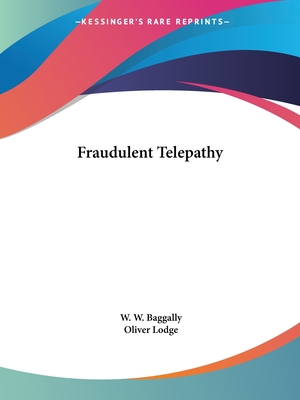 Fraudulent Telepathy - Baggally, W W