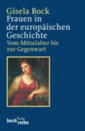 Frauen in Der Europischen Geschichte Vom Mittelalter Bis Zur Gegenwart