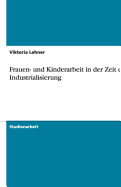 Frauen- Und Kinderarbeit in Der Zeit Der Industrialisierung