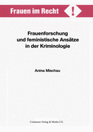 Frauenforschung Und Feministische Ansatze in Der Kriminologie