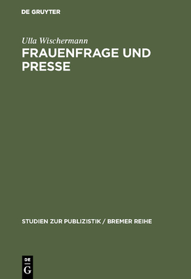 Frauenfrage Und Presse - Wischermann, Ulla