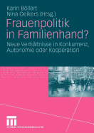 Frauenpolitik in Familienhand?: Neue Verhaltnisse in Konkurrenz, Autonomie Oder Kooperation