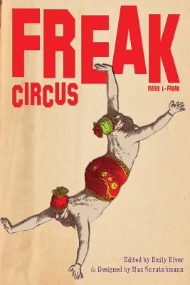 FREAK Circus: Issue 1 - FREAK - Elver, Emily, and Scratchmann, Max