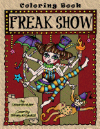 Freak Show: A coloring book of Circus Freaks and whimsical oddities that will make you smile. By Deborah Muller
