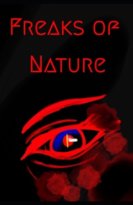 Freaks of Nature: A Collaborative Novella - Blair, Caleb, and Ryan, Sean, and Matlock, William