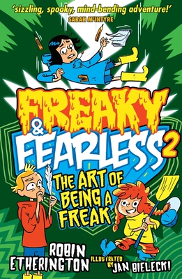 Freaky and Fearless: The Art of Being a Freak - Etherington, Robin