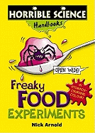 Freaky Food Experiments. Nick Arnold