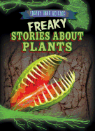 Freaky Stories about Plants