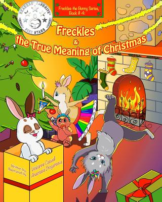 Freckles and the True Meaning of Christmas: Freckles the Bunny Series, Book # 4 - Faludi-Harpell, Julie (Editor), and Caswell, Vickianne