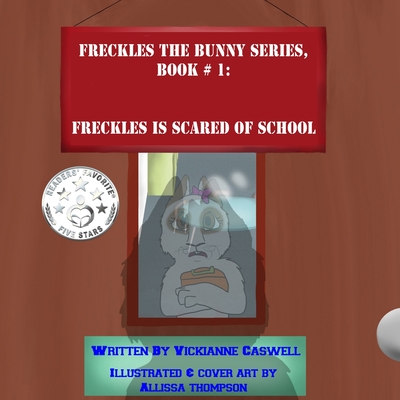 Freckles is Scared of School - 4 Paws Games and Publishing (Editor), and Caswell, Vickianne