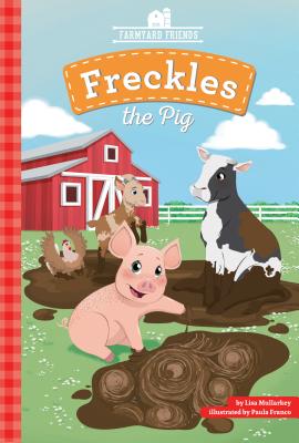 Freckles the Pig - Mullarkey, Lisa