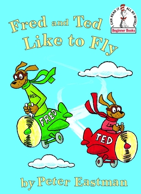 Fred and Ted Like to Fly - 