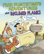 Fred Flintstone's Adventures with Inclined Planes: A Rampin' Good Time