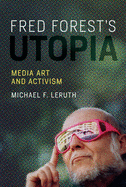 Fred Forest's Utopia: Media Art and Activism
