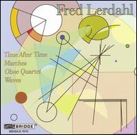 Fred Lerdahl: Time after Time; Marches; Oboe Quartet; Waves - Antares; Columbia Sinfonietta; La Fenice; Orpheus Chamber Orchestra; Jeffrey Milarsky (conductor)