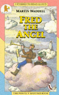 Fred The Angel - Waddell Martin