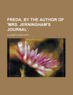 Freda, by the Author of 'Mrs. Jerningham's Journal'