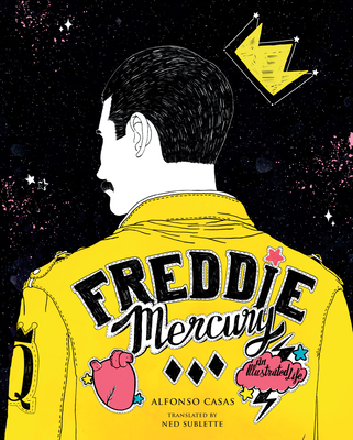 Freddie Mercury: An Illustrated Life - Casas, Alfonso (Editor), and Sublette, Ned (Translated by)