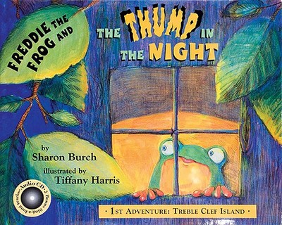 Freddie the Frog and the Thump in the Night: 1st Adventure: Treble Clef Island - Burch, Sharon, and Freddie the Frog