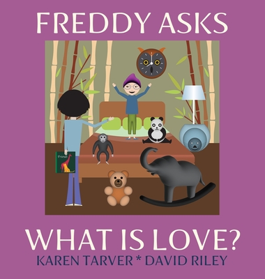 Freddy Asks - What Is Love? - Riley, David, and Tarver, Karen