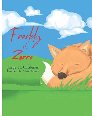 Freddy el Zorro: By Jorge H. Cardenas - Cardenas, Jorge H